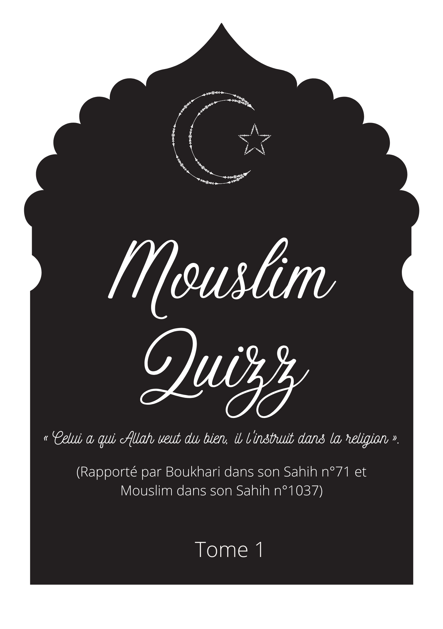 Mouslim Quizz - 150 Questions/ Réponses de culture islamique by Ilm Nour & Mille et un Hijabs