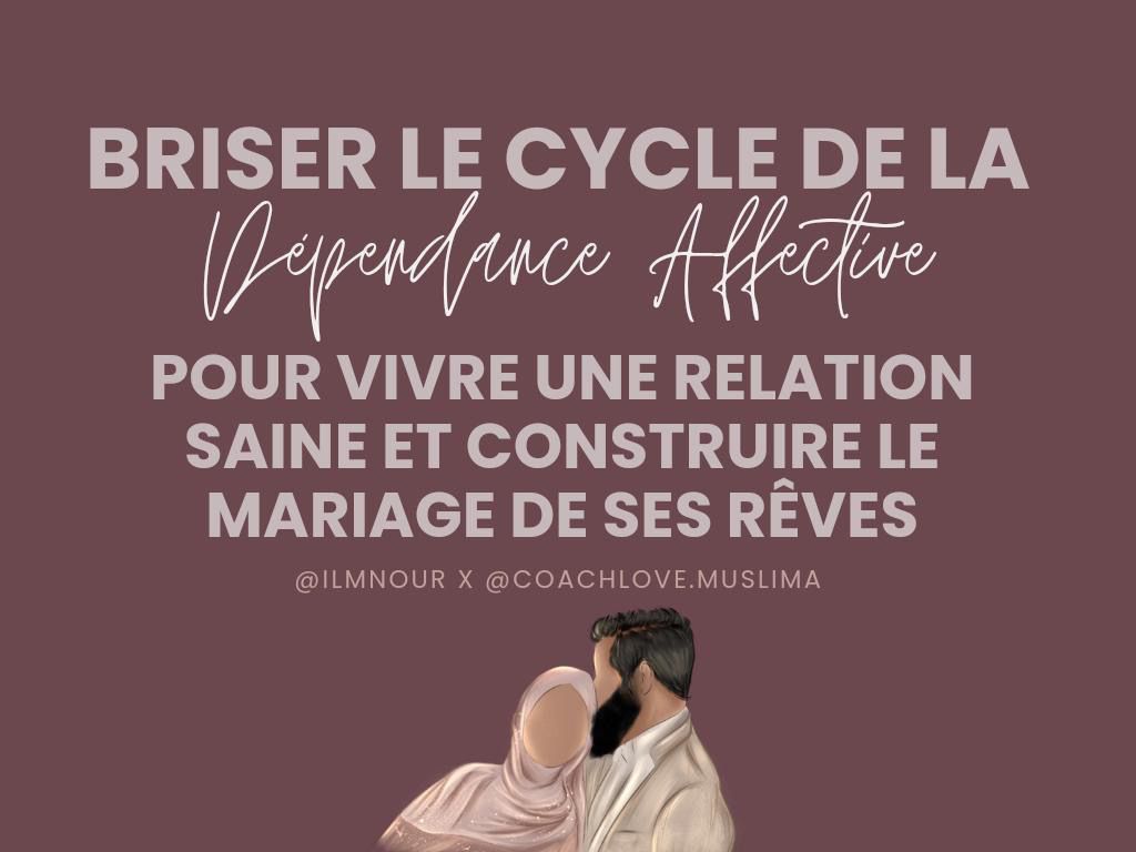 Atelier Zoom : Briser le cycle de la dépendance affective + Droits et devoirs des époux - 16 et 17 février - 17h-20h – Image 2